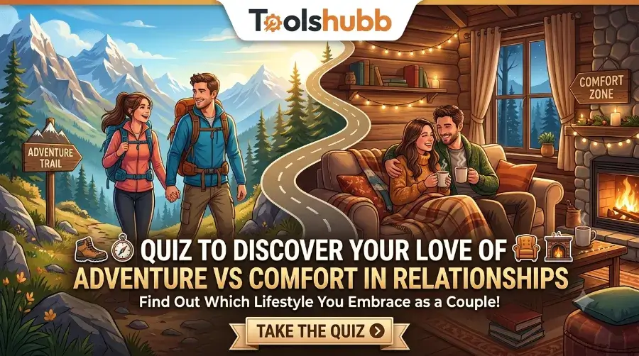 Quiz to Discover Your Love of Adventure vs Comfort in Relationships