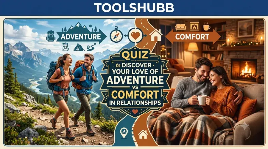 Quiz to Discover Your Love of Adventure vs Comfort in Relationships
