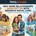 some relationships work better with separate social lives